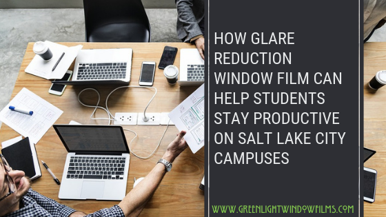 Glare Reduction Window Film For Better Schools In Salt Lake City
