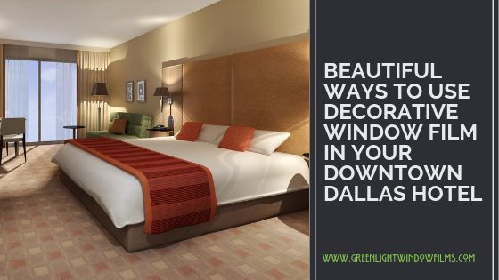 beautiful decorative window film for hotels in Dallas