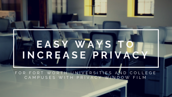 privacy window film fort worth colleges universities