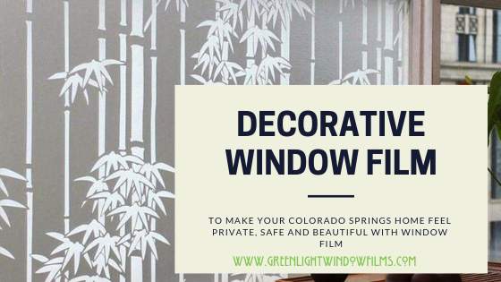 How to Make Your Home Feel Private, Safe and Beautiful with Window Film Colorado Springs