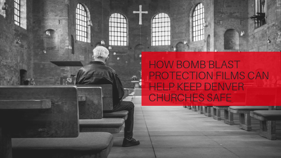 bomb blast protection window film denver churches