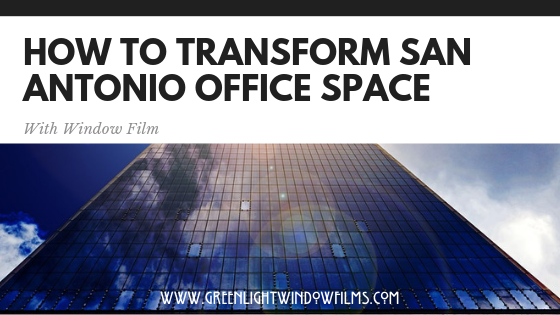 Transform Your Office Space with Window Film Greenlight San Antonio FINAL