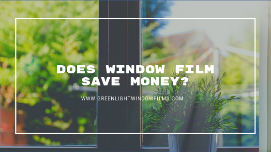 does window film save money