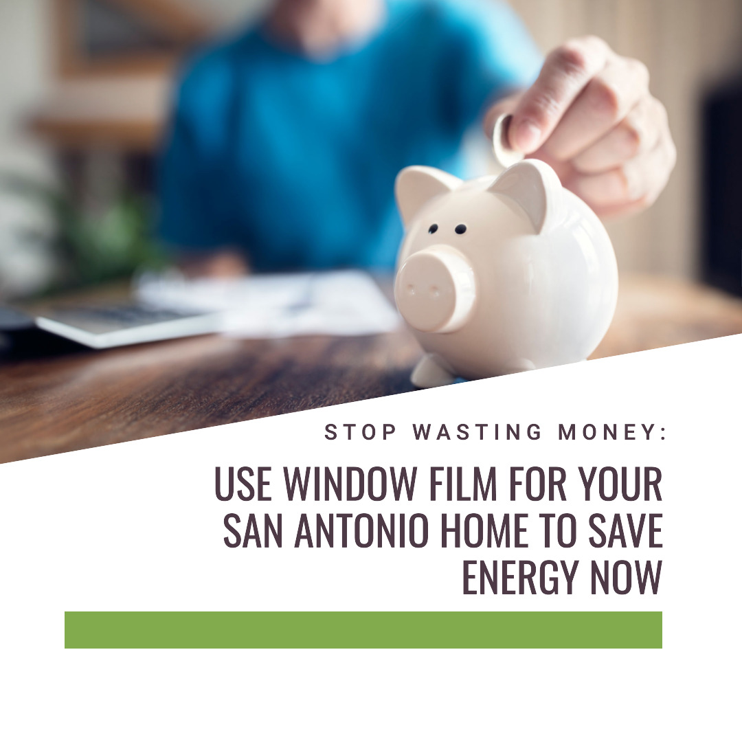 energy saving window film san antonio