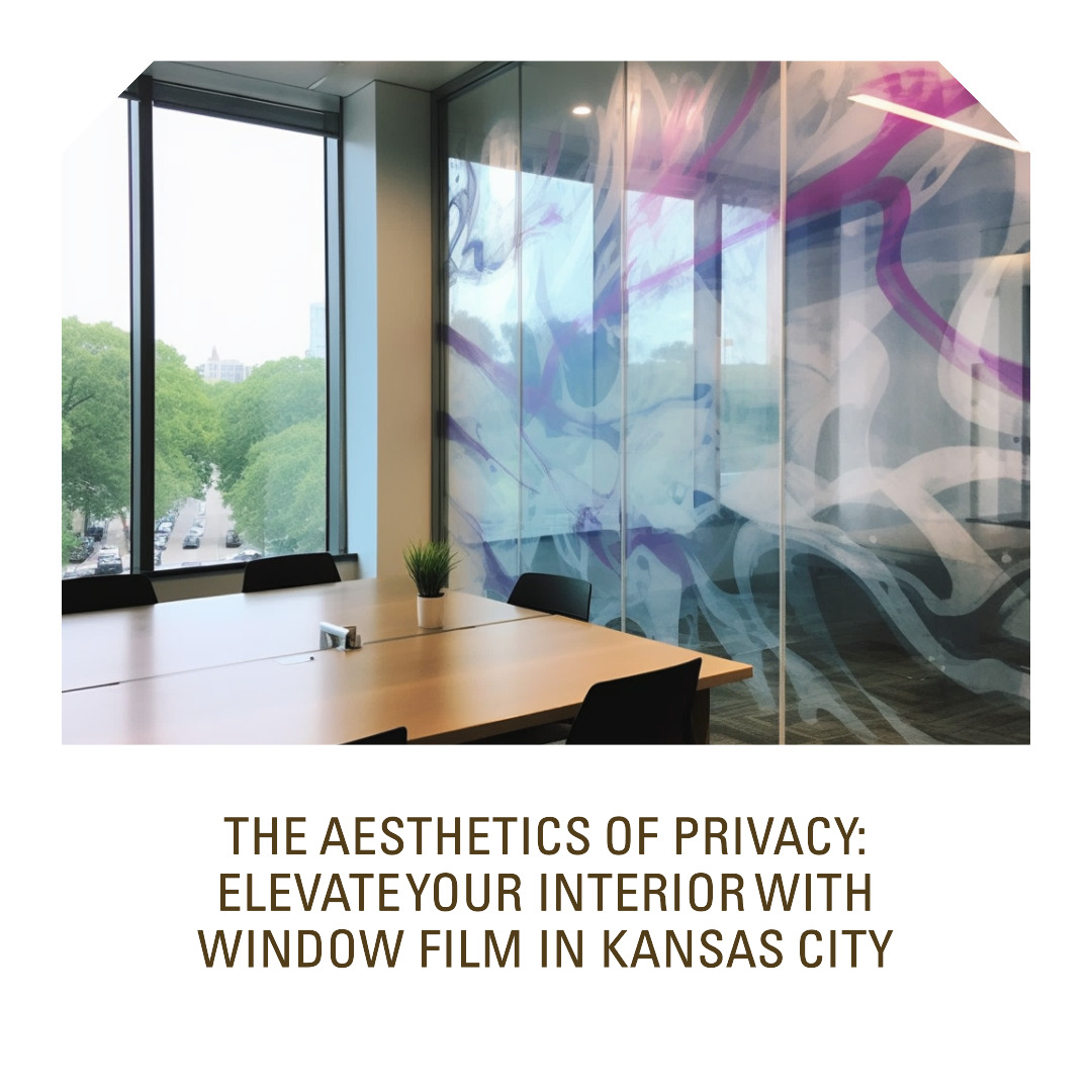 privacy window film kansas city aesthetics
